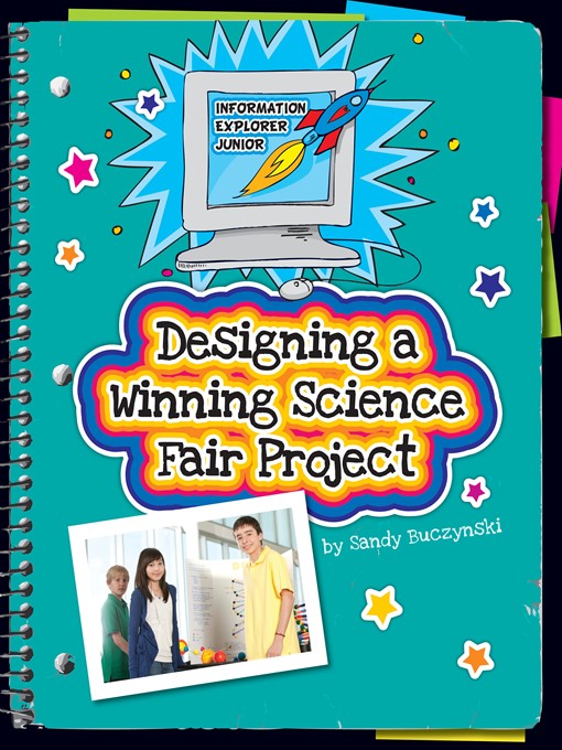 Title details for Designing a Winning Science Fair Project by Sandra Buczynski - Available